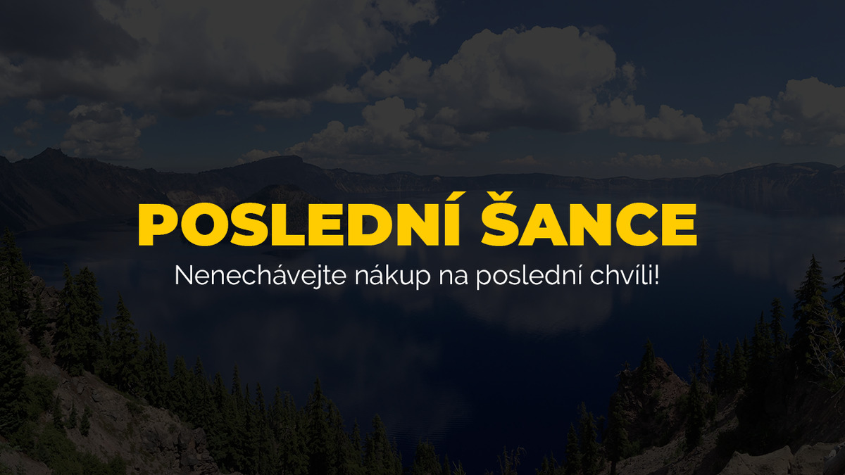 Poslední šance!