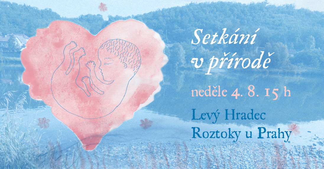 Další osobní setkání 4.8. na Levém Hradci v Roztokách u Prahy a Den naděje v Lese vzpomínek 18. 8.