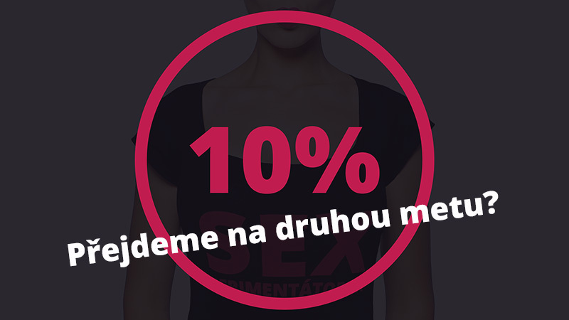 Prvních 10 % je doma! Přejdeme na druhou metu?