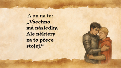 A on na to „Všechno má následky. Ale některý za to přece stojej.“ (6).png