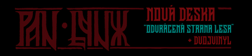 PAN LYNX – NOVÁ DESKA „ODVRÁCENÁ STRANA LESA“