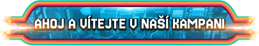Ahoj a vítejte v naší kampani